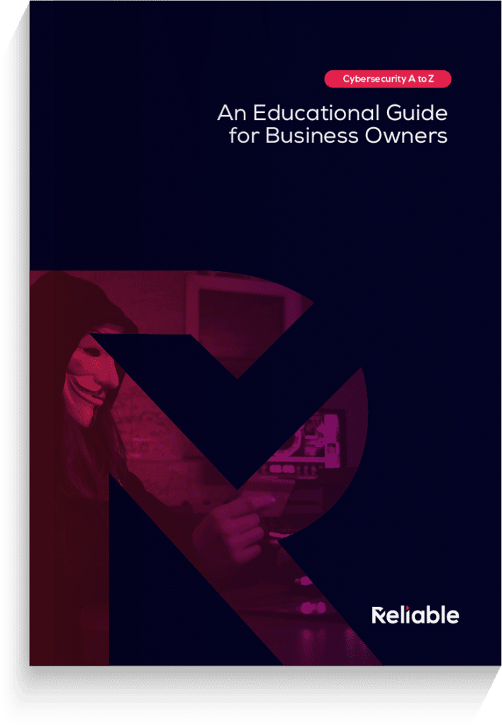 Educational guide cover titled "Cybersecurity A to Z," featuring a person with a mask, symbolizing cybersecurity threats, and the Reliable Networks logo, emphasizing resources for business owners.